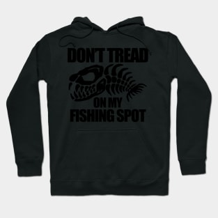 Don't Tread on my Fishing Spot Hoodie